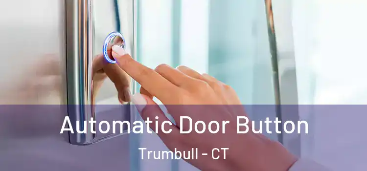  Automatic Door Button Trumbull - CT