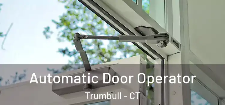  Automatic Door Operator Trumbull - CT