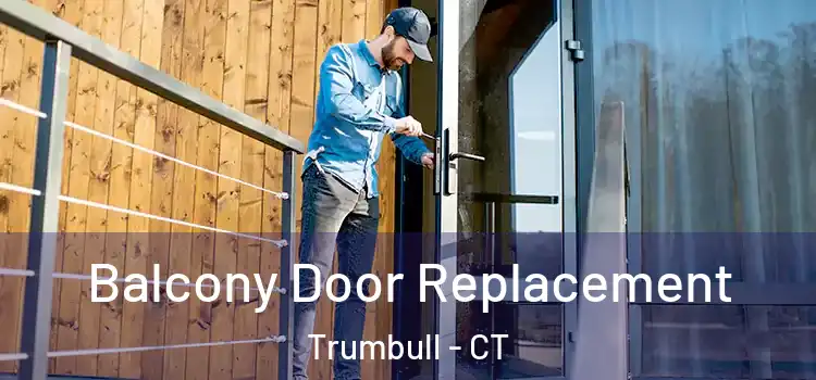  Balcony Door Replacement Trumbull - CT