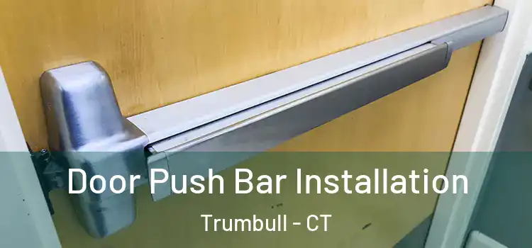 Door Push Bar Installation Trumbull - CT