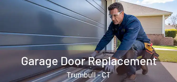  Garage Door Replacement Trumbull - CT