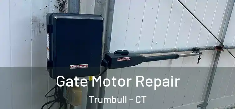 Gate Motor Repair Trumbull - CT