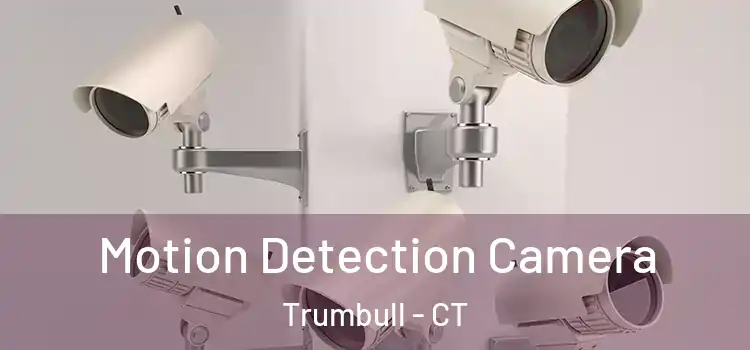  Motion Detection Camera Trumbull - CT