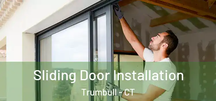  Sliding Door Installation Trumbull - CT