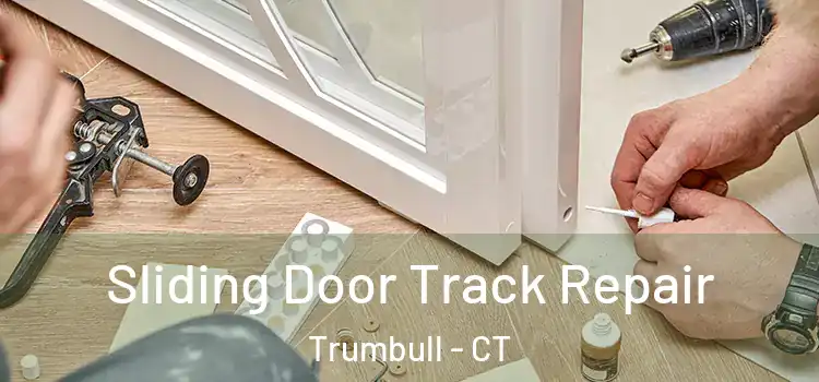 Sliding Door Track Repair Trumbull - CT